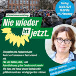 Foto von einer Demo gegen Rechts vor der Pinneberger Drostei. Darauf der Text: "Informationsveranstaltung: Nie wieder ist jetzt. Diskussion und Austausch zum Rechtsextremismus in Deutschland mit Eka von Kalben, MdL, und Anke Erdmann, grüne Landesvorsitzende: Wie Hass und Hetze unsere Demokratie gefährden und was wir dagegen tun können. Freitag, 08.03.2024, 18:00 Uhr, VfL Pinneberg. Direkt im Anschluss Kreismitgliederversammlung." Darunter ein Foto von Eka von Kalben sowie der Hinweis auf die Websites: gruene-pi.de und von-kalben.de.