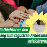 Geflüchteten den Zugang zum regulären Arbeitsmarkt erleichtern! Foto von Händen mit verschiedenen Hautfarben, die alle zusammengelegt werden. Daneben die Sonnenblume der Grünen und die Bildquellenangabe Unsplash.