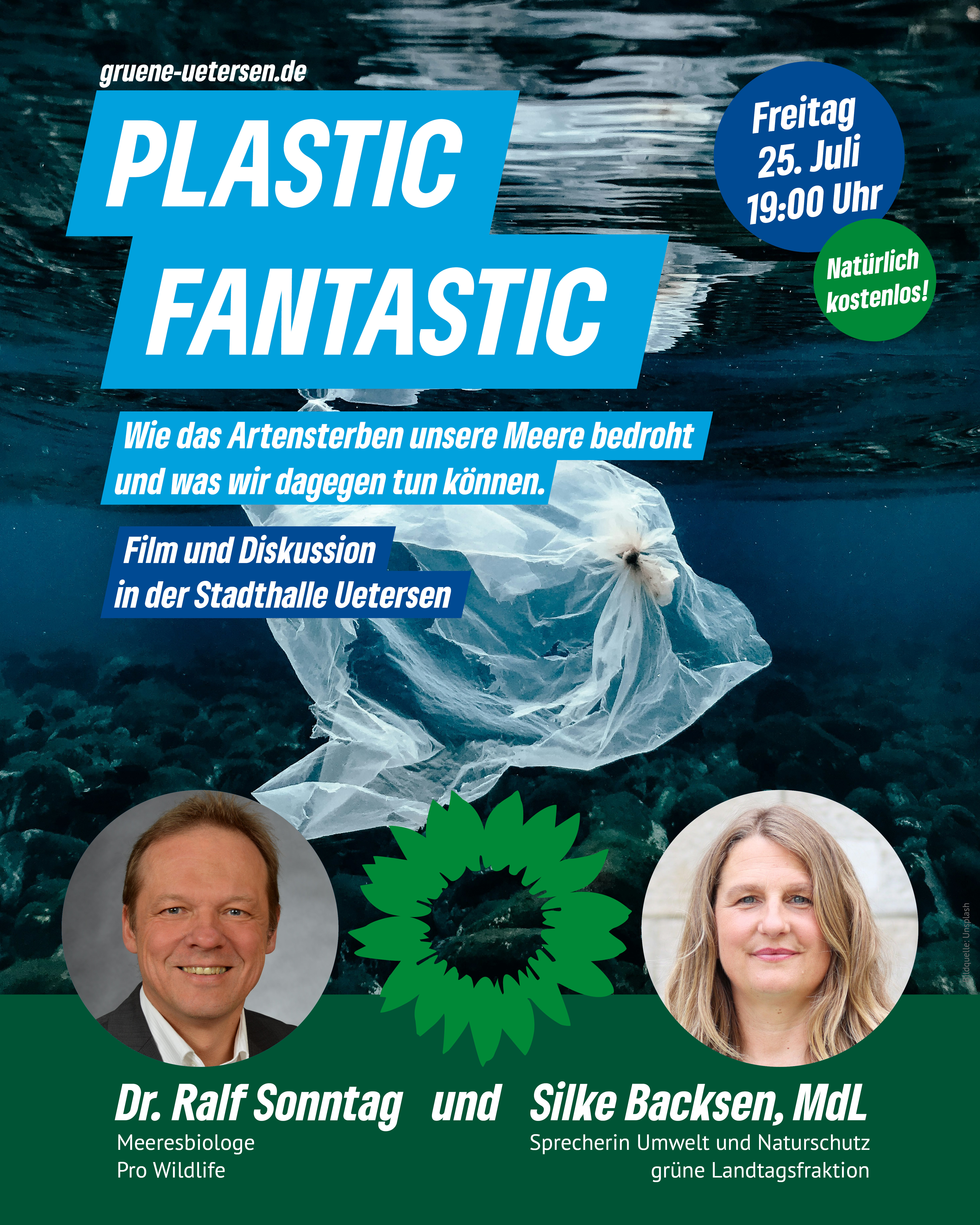 Schriftzug: "Plastic Fantastic. Wie das Artensterben unsere Meere bedroht und was wir dagegen tun können. Film und Diskussion in der Stadthalle Uetersen. Freitag, 25. Juli, 19 Uhr. Natürlich kostenlos! gruene-uetersen.de" auf dem Foto einer im Meer schwimmenden Plastiktüte. Darunter zwei Fotos: Dr. Ralf Sonntag, Meeresbiologe, Pro Wildlife. Und Silke Backsen, Landtagsabgeordnete, Sprecherin Umwelt und Naturschutz grüne Landtagsfraktion.