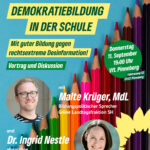 Text: gruene-pi.de, Demokratieförderung in der Schule, mit guter Bildung gegen rechtsextreme Desinformation! Vortrag und Diskussion mit Malte Krüger, bildungspolitischer Sprecher grüne Landtagsfraktion, und Dr. Ingrid Nestle, ehemalige Bundestagsabgeordnete. Donnerstag, 11. September, 19 Uhr, VfL Pinneberg, Fahltskamp 53, Pinneberg." Daneben die Sonnenblume der Grünen. Im Hintergrund ein Foto von vielen Buntstiften, die einen Regenbogen-Farbverlauf bilden.
