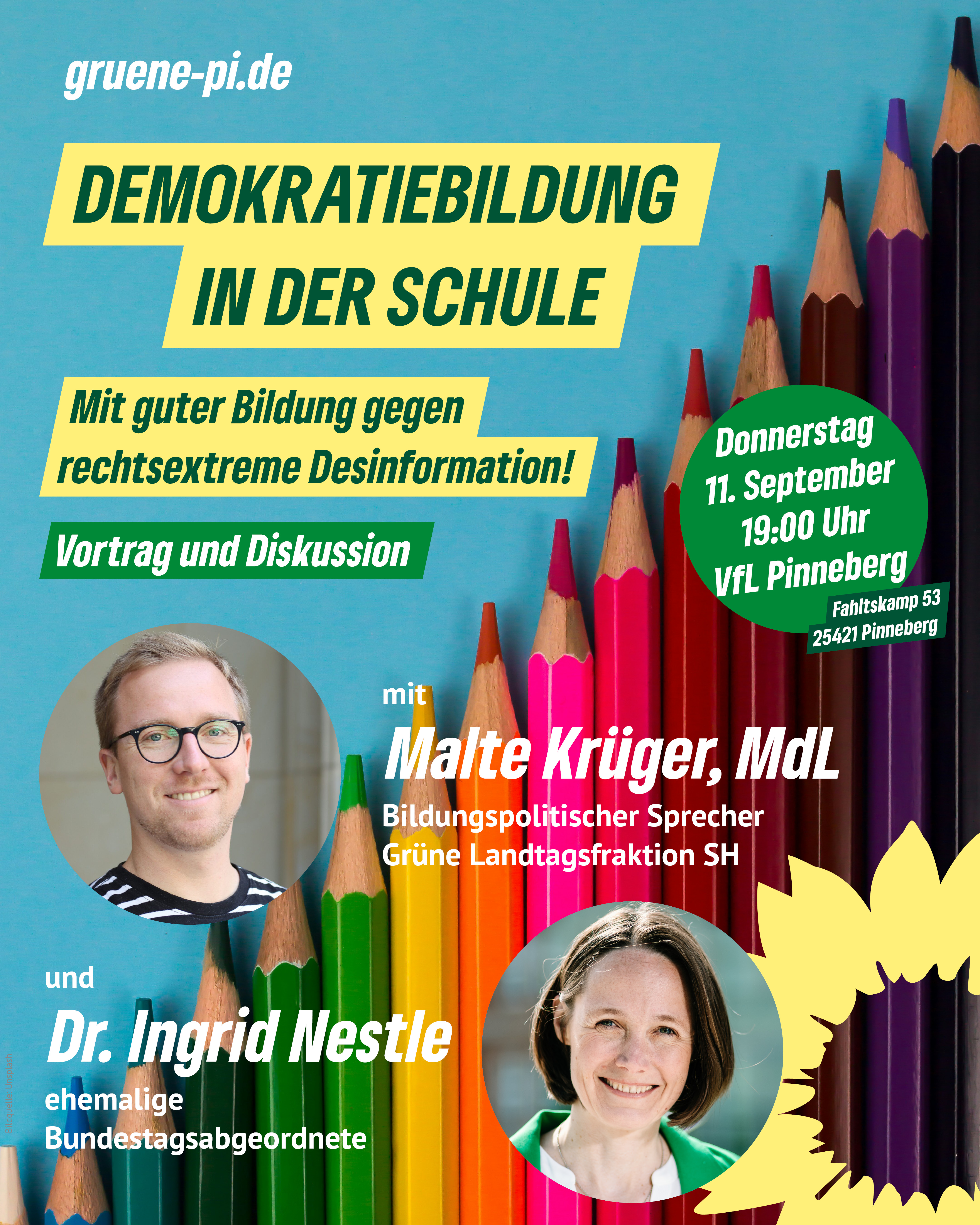Text: gruene-pi.de, Demokratieförderung in der Schule, mit guter Bildung gegen rechtsextreme Desinformation! Vortrag und Diskussion mit Malte Krüger, bildungspolitischer Sprecher grüne Landtagsfraktion, und Dr. Ingrid Nestle, ehemalige Bundestagsabgeordnete. Donnerstag, 11. September, 19 Uhr, VfL Pinneberg, Fahltskamp 53, Pinneberg." Daneben die Sonnenblume der Grünen. Im Hintergrund ein Foto von vielen Buntstiften, die einen Regenbogen-Farbverlauf bilden.