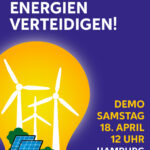 Schrift: "Erneuerbare Energien verteidigen! Demo Samstag, 18. April, 12:00 Uhr, Hamburg Jungfernstieg." Dazu ein Bild von einer Glühbirne mit Windkraftanlagen und Solarzellen auf einem lila Hintergrund.